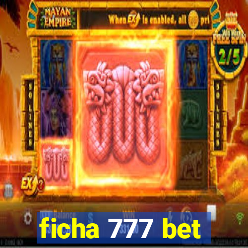 ficha 777 bet